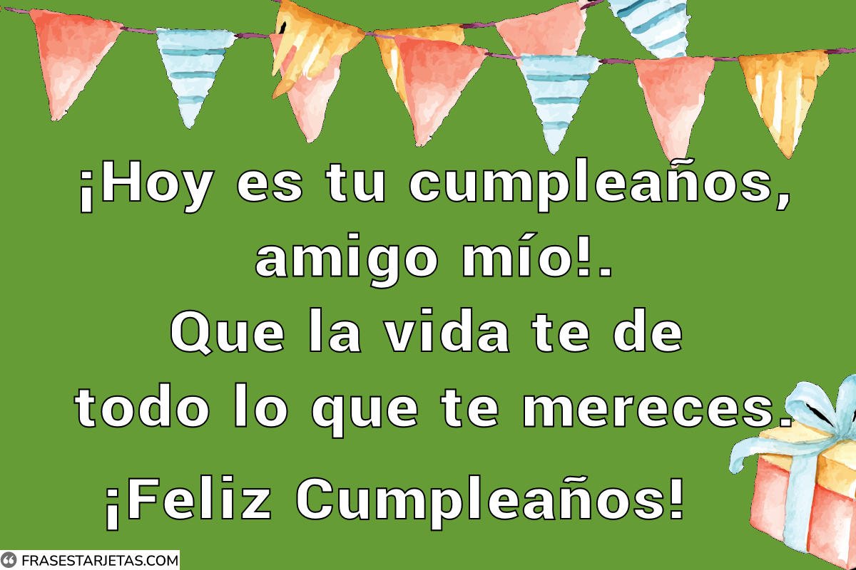 Compartir 61+ imagen feliz cumpleaños amigo mio - Viaterra.mx