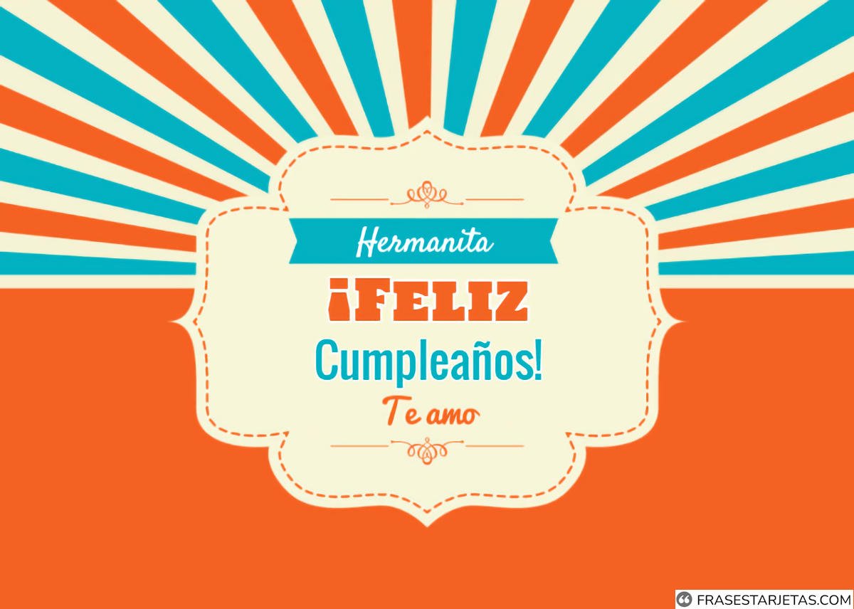 ▷ ¡Feliz Cumpleaños Hermana! +350 Frases Y Felicitaciones De Cumpleaños |  Frases Tarjetas